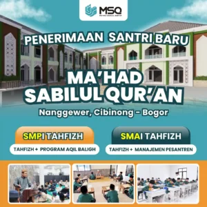 Penerimaan peserta didik baru ma'had sabilul qur'an, penerimaan santri baru ma'had sabbilul qur'an cibinong, pondok pesantren tahfizh al-qur'an