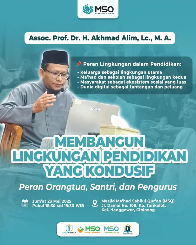 Kajian Umum Ma’had Sabilul Qur’an “Membangun Lingkungan Pendidikan yang Kondusif” Bersama: Ustadz Akhmad Alim