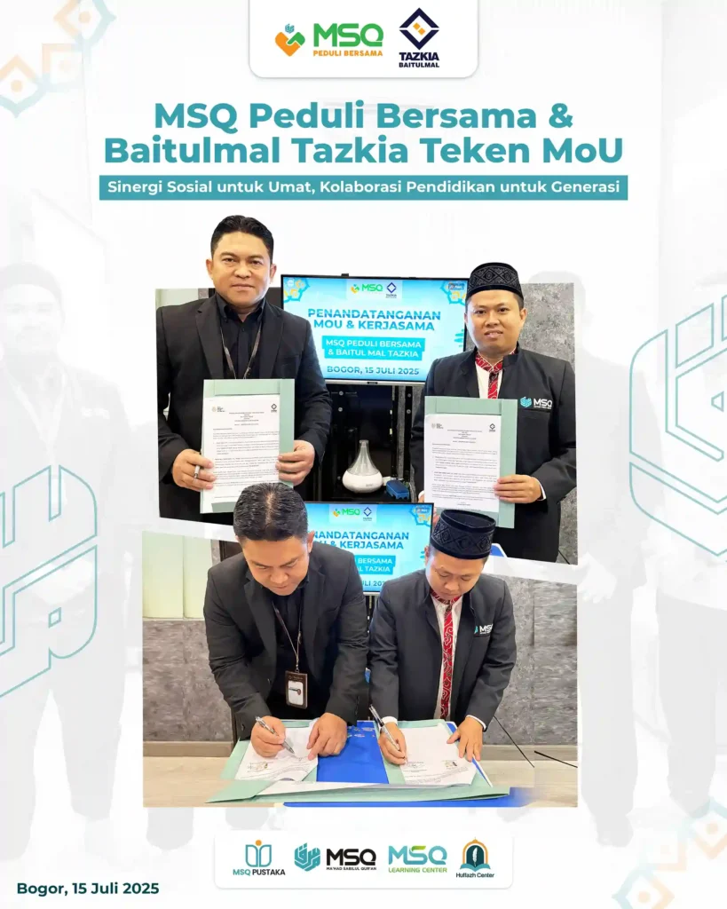 MSQ Peduli Bersama & Baitulmal Tazkia Teken MoU: Sinergi Sosial untuk Umat, Kolaborasi Pendidikan untuk Generasi