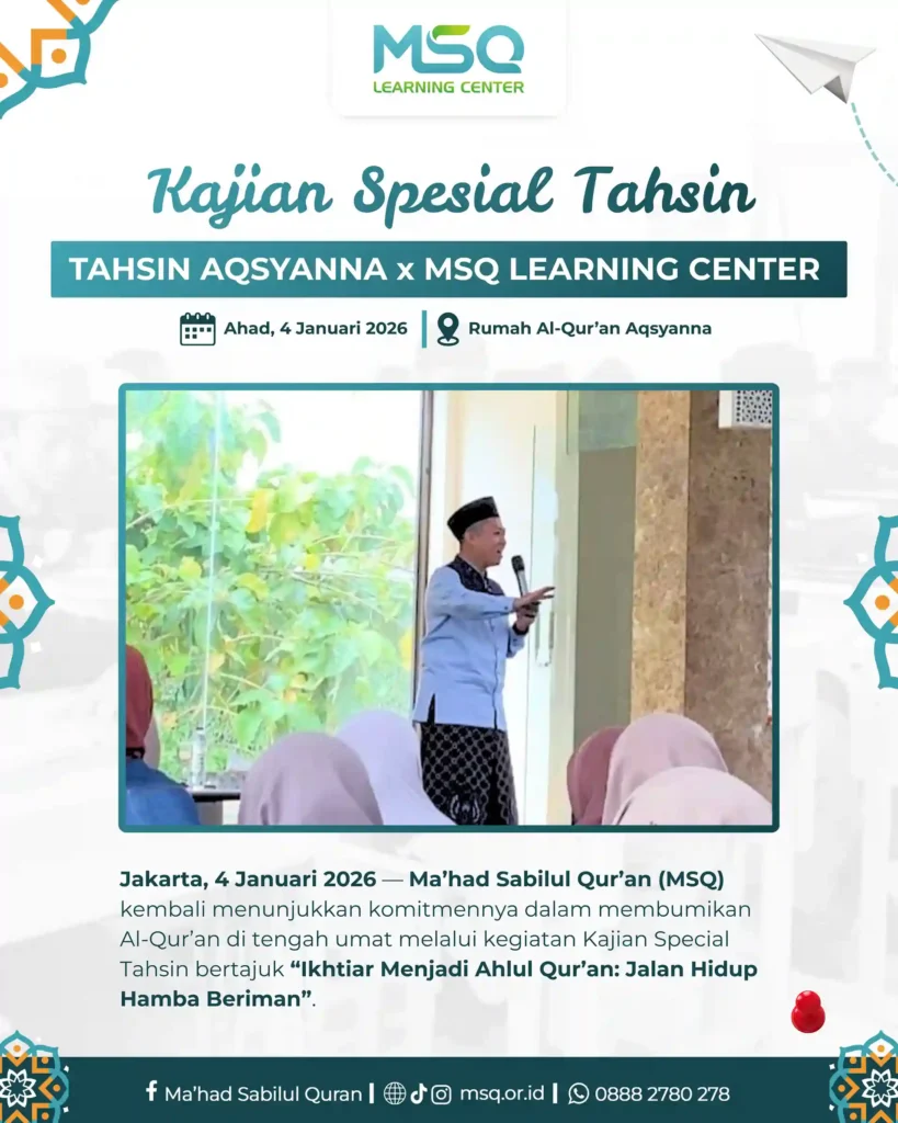 MSQ Hadirkan Kajian Spesial Tahsin di Rumah Al-Qur’an Aqsyanna, Ust. Agus Fadilla Sandi Tekankan Al-Qur’an sebagai Jalan Hidup
