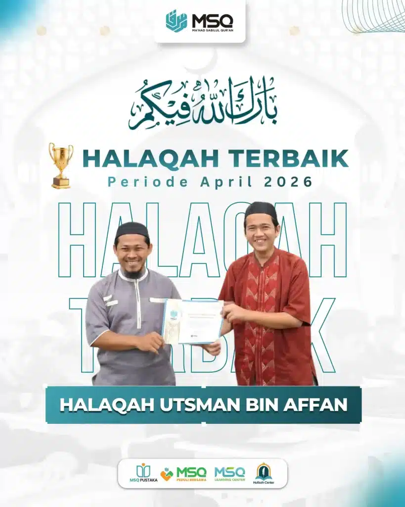 Pengumuman Halaqah dan Santri Terbaik Ma'had Sabilul Qur'an (MSQ) Periode April 2026