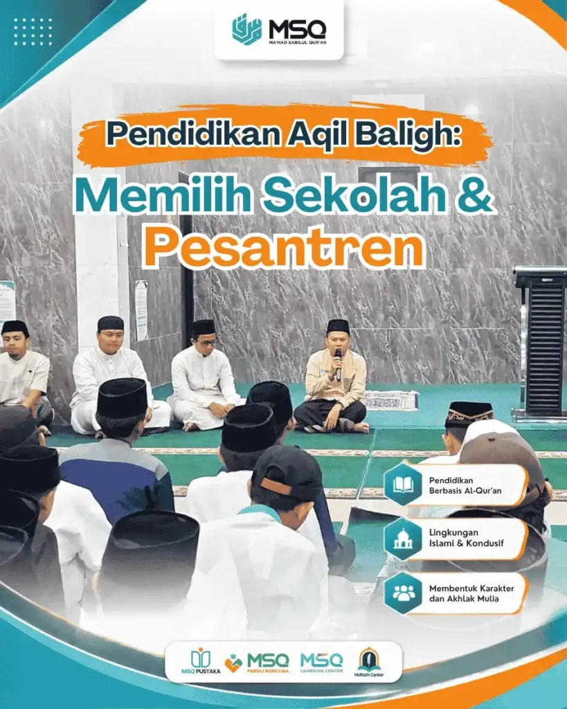 Pendidikan Aqil Baligh: Memilih Sekolah dan Pesantren